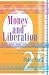 Money and Liberation: The Micropolitics of Alternative Currency Movements