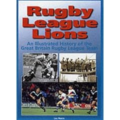 Rugby League Lions: An Illustrated History of the Great Britain Rugby League Team