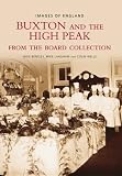 Buxton and the High Peak From the Board Collection (Images of England) (Images of England)