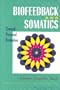 Biofeedback & Somatics: Toward Personal Evolution