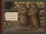 Mes b�b�s marmottes