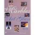 Contemporary Marbles and Related Art Glass (Schiffer Book for Collectors) by Mark P. Block