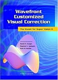 Wavefront Customized Visual Correction: The Quest for Super Vision II