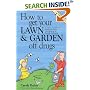 How to Get Your Lawn & Garden Off Drugs: A Basic Guide to Pesticide-Free Gardening in North America