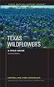 Texas Wildflowers: A Field Guide (Texas Natural History Guides)