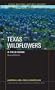 Texas Wildflowers: A Field Guide (Texas Natural History Guides)