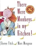 There Were Monkeys In My Kitchen