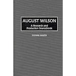 August Wilson: A Research and Production Sourcebook (Modern Dramatists Research and Production Sourcebooks) book cover