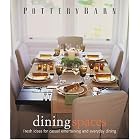 Pottery Barn Dining Spaces (Pottery Barn Design Library) by Kathleen Antonson, Clay Ide, David Matheson, and Nadine Bush