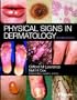 Physical Signs in Dermatology