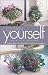 Contain Yourself: 101 Fresh Ideas for Fantastic Container Gardens