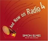 And Now on Radio 4: A Birthday Celebration of the World's Best Radio Station