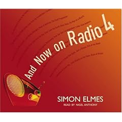 And Now on Radio 4: A Birthday Celebration of the World's Best Radio Station