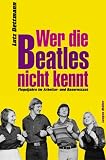 Wer die Beatles nicht kennt. Flegeljahre im Arbeiter- und Bauernstaat