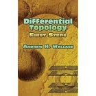 Differential Topology: First Steps by  Andrew H. Wallace