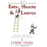 Eats, Shoots & Leaves: The Zero Tolerance Approach to Punctuation ~ Lynne Truss