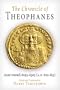 The Chronicle of Theophanes: Anni mundi 6095-6305 (A.D. 602-813) (The Middle Ages)