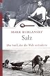 Salz: Der Stoff, der die Welt ver�nderte