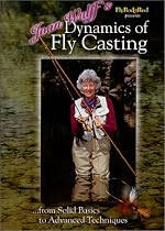 Joan Wulff's Dynamics of Fly Casting: From Solid Basics to Advanced Techniques
