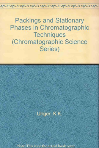 Patkings and Stationary Phases in Chromatographic Techniques (Chromatographic Science Series)