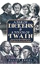 A Dab of Dickens & A Touch of Twain: Literary Lives from Shakespeare's Old England to Frost's New England