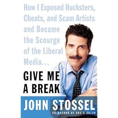 Give Me a Break: How I Exposed Hucksters, Cheats, and Scam Artists and Became the Scourge of the Liberal Media...