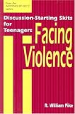 Facing Violence
 Discussion-Starting Skits for Teenagers (Acting It Out),
R.William Pike