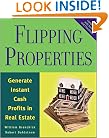 Flipping Properties: Generate Instant Cash Profits in Real Estate
