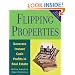 Flipping Properties: Generate Instant Cash Profits in Real Estate