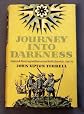 JOURNEY INTO DARKNESS: A TRUE ACCOUNT OF CABEZA DE VACA'S REMARKABLE EXPEDITION ACROSS THE NORTH AMERICAN CONTINENT 1528-1536 [signed]