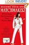 Become Your Own Matchmaker: 8 Easy Steps for Attracting Your Perfect Mate
