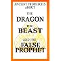 Ancient Prophecies About The Dragon the Beast and the False Prophet