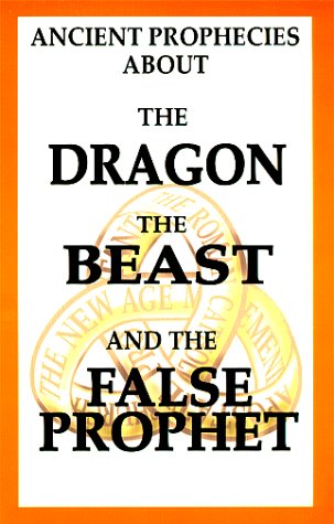 Ancient Prophecies About The Dragon the Beast and the False Prophet under Prophecy in The Books Store