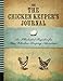 The Chicken Keeper's Journal: An Illustrated Register for Your Chicken Keeping Adventures (Backyard)