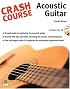 Crash Course: Acoustic Guitar Book & CD (Crash Course) (Crash Course)