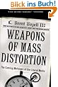 Weapons of Mass Distortion: The Coming Meltdown of the Liberal Media
