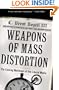 Weapons of Mass Distortion: The Coming Meltdown of the Liberal Media
