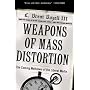 Weapons of Mass Distortion: The Coming Meltdown of the Liberal Media