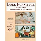 Doll Furniture: 1950s-1980s Identification & Price Guide by Jean Mahan