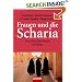 Frauen und die Scharia. Die Menschenrechte im Islam