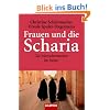 Frauen und die Scharia: Die Menschenrechte im Islam Frauen und die Scharia: Die Menschenrechte im Islam
