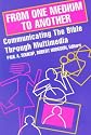 From One Medium to Another: Communicating the Bible through Multimedia (Communication, Culture & Theology Series)