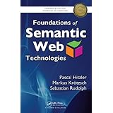 Foundations of Semantic Web Technologies (Chapman and Hall/CRC Textbooks in Computing)