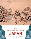 Handbook to Life in Medieval and Early Modern Japan