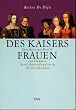 Des Kaisers Frauen