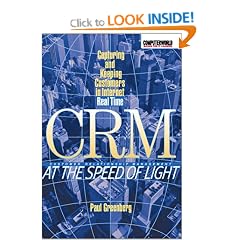 CRM at the Speed of Light: Capturing and Keeping Customers in Internet Real Time