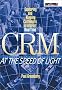 CRM at the Speed of Light: Capturing and Keeping Customers in Internet Real Time