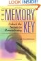 The Memory Key: Unlock the Secrets to Remembering
