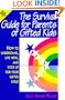 The Survival Guide for Parents of Gifted Kids: How to Understand, Live With, and Stick Up for Your Gifted Child