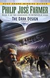 The Dark Design (Riverworld Saga, Book 3)